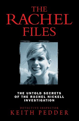 Download The Rachel Files: The Untold Secrets of the Rachel Nickell Investigation