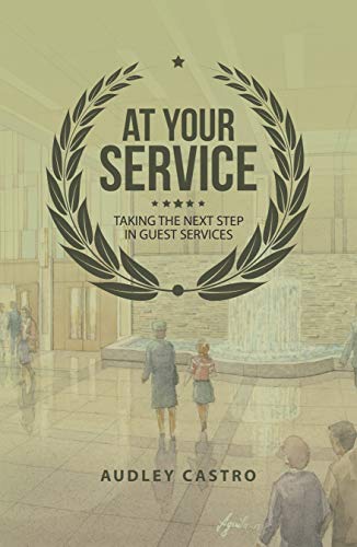 At Your Service Taking The Next Step In Guest Services Kindle