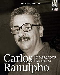 Livro Carlos Ranulpho: o mercador de beleza (Coleção Memória Livro 3)