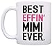 ThisWear Mimi Gifts for Grandma Best Effin Mimi Ever 11oz Ceramic Coffee Mug with Handle