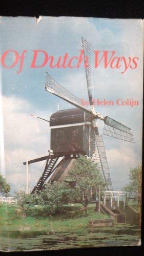 Of Dutch Ways by Helen Colijn (Hardcover)