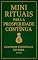Livro Mini rituais para a prosperidade contínua: Práticas simples para manter o fluxo da abundância todos os dias