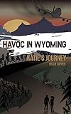 Katie's Journey: Havoc in Wyoming, Part 2 by Millie Copper