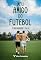 Livro Meu Amigo do Futebol: 1ª a 4ª Temporada