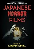 The Encyclopedia of Japanese Horror Films (National Cinemas) by Salvador Jimenez Murguía