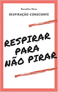 Livro Respiração Consciente: Respirar para não pirar