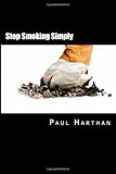 Image de Stop Smoking Simply: Solutions, Answers and Techniques that Work!