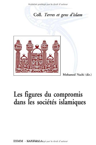 Les  figures du compromis dans les sociétés islamiques