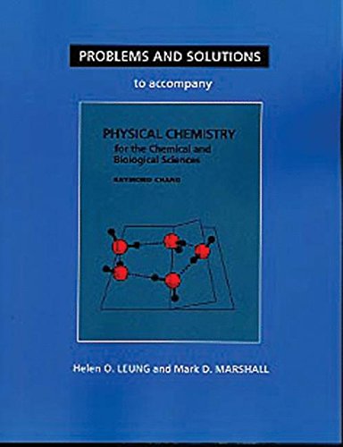 Problems And Solutions to Accompany Chang's Physical Chemistry for the Chemical & Biological Sciences libro