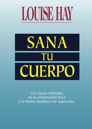 Sana Tu Cuerpo by Louise Hay