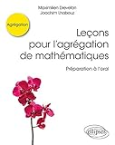 Leçons pour l'agrégation de mathématiques - Préparation à l'oral (Références sciences) by 