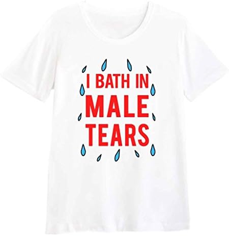 I Bath In Male Tears Shirt FEMINISM FEMINIST Tshirt (Red)