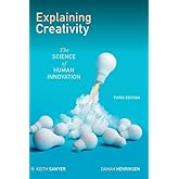 Explaining Creativity: The Science of Human Innovation