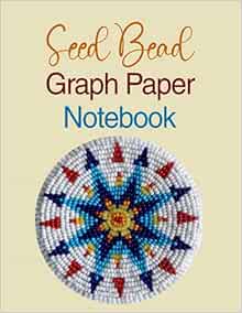 seed bead graph paper notebook rosette native american beadwork patterns beading and jewelry different making patterns for designing your projects publishing moniruzzaman 9798485587567 amazon com books