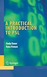 A Practical Introduction to PSL (Integrated Circuits and Systems) by Cindy Eisner, Dana Fisman
