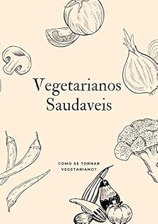 Livro Vegetarianos saúdaveis: Como se tornar vegetariano