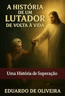 Livro A História de Um Lutador- De Volta à Vida : Uma História de Superação