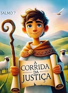 A Corrida da Justiça: Salmo 07 (Salmos para na Criança)