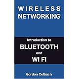 Wireless Networking: Introduction to Bluetooth and WiFi