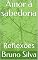 Livro Amor á sabedoria : Reflexões (O desafio de amar Livro 1)
