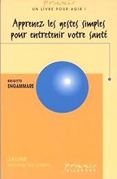 Apprenez les gestes simples pour entretenir votre santé