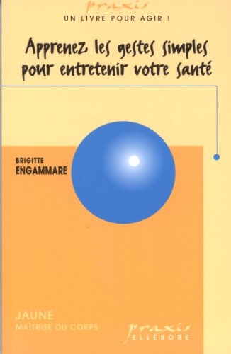 Apprenez les gestes simples pour entretenir votre santé