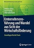 Image de Unternehmensführung und Wandel aus Sicht der Wirtschaftsförderung: Grundlagen für die Praxis (Wirtschaftsförderung in Lehre und Praxis) (German Ed