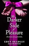 The Darker Side of Pleasure: A Novel