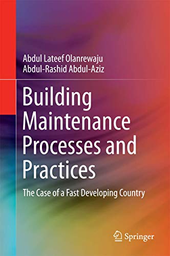 Building Maintenance Processes and Practices: The Case of a Fast Developing Cou…