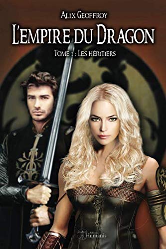 L'Empire du Dragon - Tome 1 : Les héritiers (Volume 1) by Alix Geoffroy