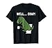 Well Crap Funny T-Rex I T Rex Problems I Funny Dinsosaur T-Shirt