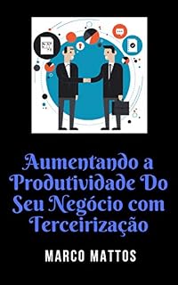 Livro Aumentando a Produtividade Do  Seu Negócio Com Terceirização