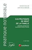 Image de Cas pratiques de droit de la famille : Stratégies patrimoniales, liquidations civiles et fiscales