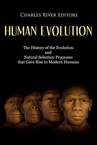 [D0wnl0ad] Human Evolution: The History of the Evolution and Natural Selection Processes that Gave Rise to Mode W.O.R.D