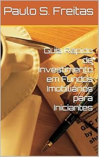Guia Rápido de Investimento em Fundos Imobiliários para Iniciantes