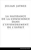 La Naissance de la Conscience dans L'Effondrement de L'Esprit (French Edition) by Julian Jaynes