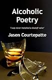 Image de Alcoholic Poetry (Volume 1)