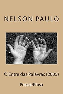 Livro O Entre das Palavras (2005): Poesia/Prosa