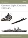 German Light Cruisers 1939-45 (New Vanguard) by Gordon Williamson, Ian Palmer