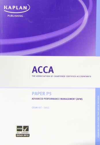 P5 Advanced Performance Mangament APM - Exam Kit (Acca Exam Kits)