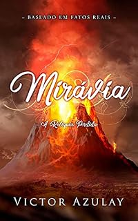 Livro Mirávia: A Relíquia Perdida (Os Romances Miravianos Livro 2)