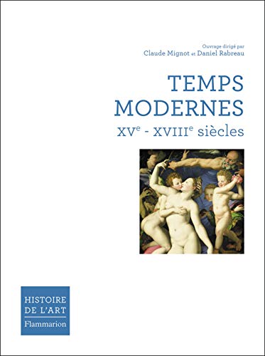 Temps Modernes XVe-XVIIIe siècles by Claude Mignot, Daniel Rabreau, Collectif