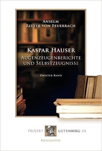 Kaspar Hauser Augenzeugenberichte Und Selbstzeugnisse Band 2