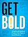 Get Bold: Using Social Media to Create a New Type of Social Business (IBM Press) - Book by Sandy Carter