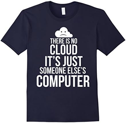 Men's There Is No Cloud Computer Gift T Shirt XL Navy