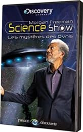 Morgan Freeman Science Show : Les mystères des Ovnis
