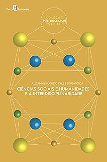 Livro Ciências sociais e humanidades e a interdisciplinaridade (Coleção Interdisciplinar Livro 4)