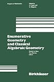 Enumerative Geometry and Classical Algebra, , 0817631062