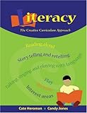 Literacy : The Creative Curriculum Approach, Heroman, Cate and Jones, Candy, 1879537877