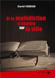 Et la malédiction s'abattra sur la ville